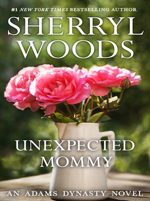 Title details for Unexpected Mommy by Sherryl Woods - Available